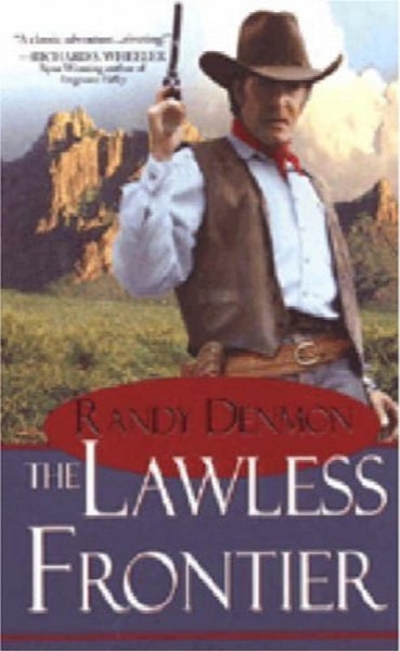 The Lawless Frontier by Randy Denmon64221794086657110