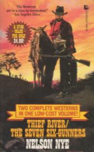 Thief River/the Seven Six-Gunners by Nelson C. Nye64531553119491110