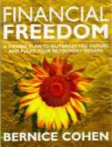 Financial Freedom : A 7-Stage Plan to Outsmart the Future and Fulfil Your Ret...