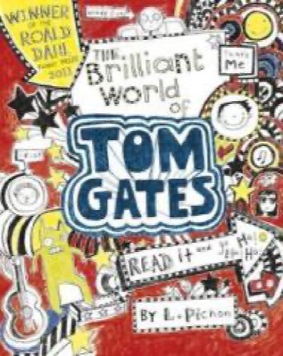 The brilliant world of Tom Gates by Liz Pichon64455927755010110