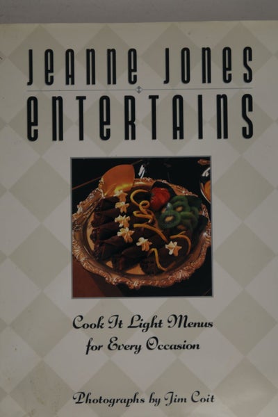 Jeanne Jones Entertains: Cook It Light Menus for Every Occasion by Jeanne Jones64224294686595110