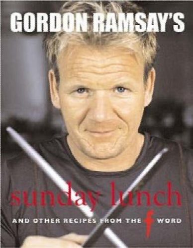 Sunday Lunch : and other recipes from the f word by Gordon Ramsay, Mark Sarge...64533626829827110