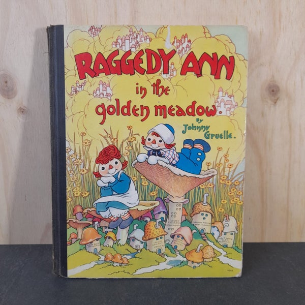 Raggedy Ann in the Golden Meadow, 1935 first ed Carousel 1