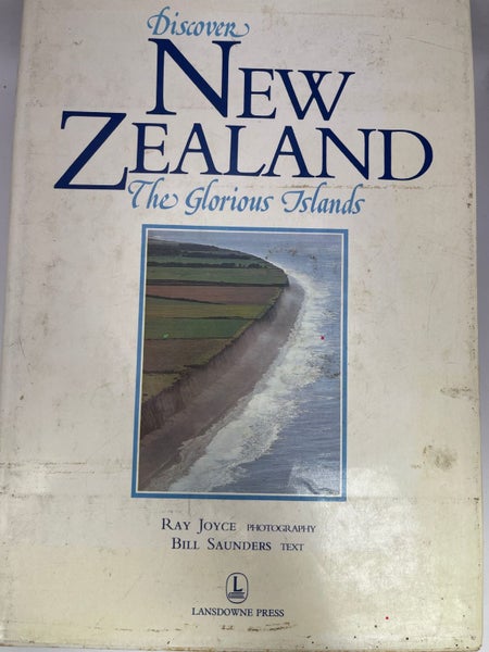 Discover New Zealand: the glorious islands by Bill Saunders64187050371331110