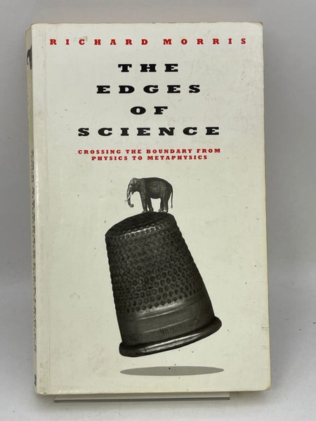 The Edges of Science: Crossing the Boundary from Physics to Metaphysics by Ri...64529597665281110