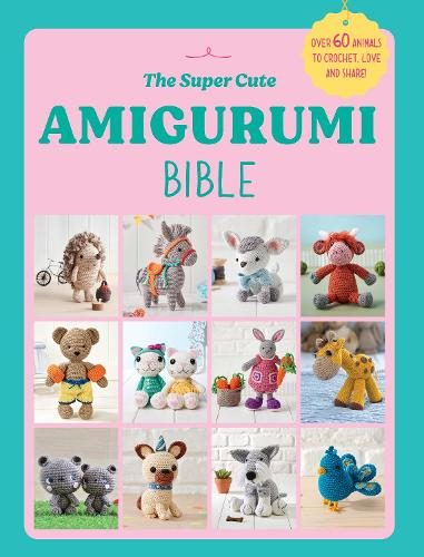 Super Cute Amigurumi Bible Super Cute Amigurumi Bible By Ebury Press (ISBN 97815 Carousel 1