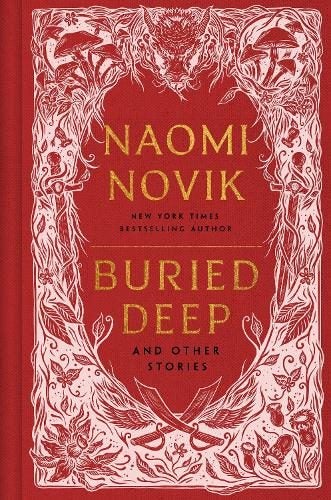 Buried Deep and Other Stories Buried Deep and Other Stories By Naomi Novik (ISBN Carousel 1