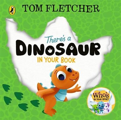 There's a Dinosaur in Your Book There's a Dinosaur in Your Book By Tom Fletcher Carousel 1