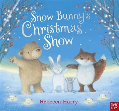 Snow Bunny's Christmas Show Snow Bunny's Christmas Show By Rebecca Harry (ISBN 9 Carousel 1
