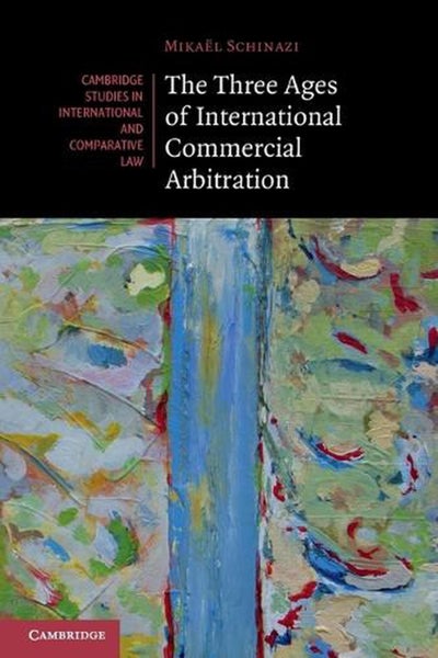 The Three Ages of International Commercial Arbitration by Mikaël Schinazi - Pap Carousel 1
