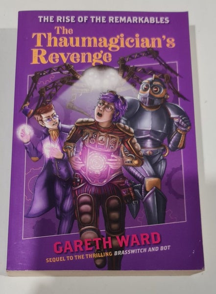 The Thaumagician's Revenge - The Rise of the Remarkables by Gareth Ward ^ Carousel 1