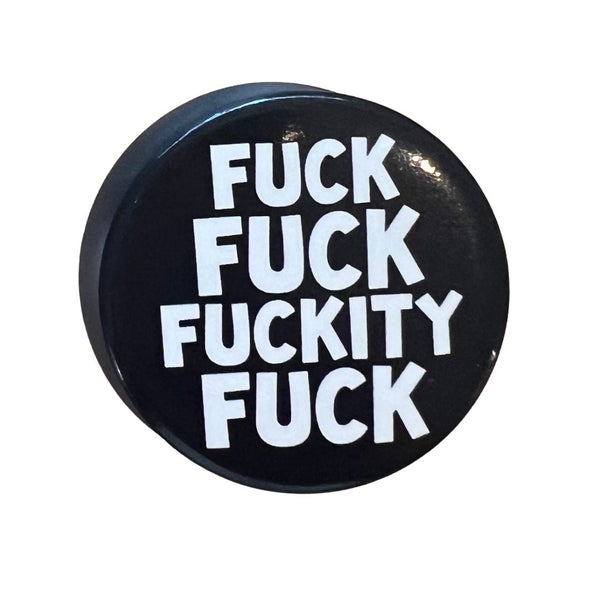 Fuck Fuckity - Rude Badge :-) Carousel 1