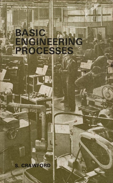 BASIC ENGINEERING PROCESSES by S. Crawford 1964 Carousel 1