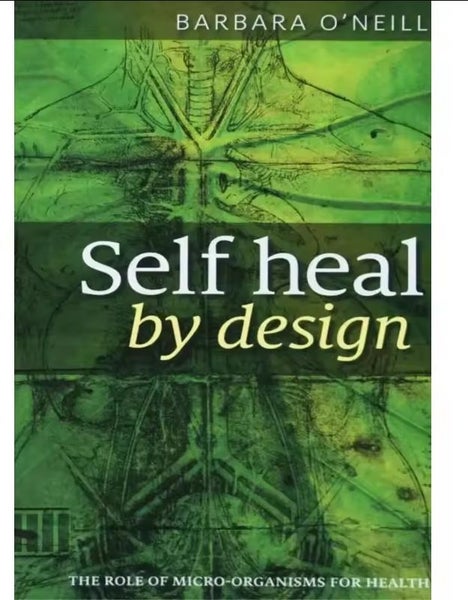 Self Heal By Design - Barbara O'Neill62929687953154113