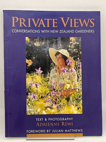 Private Views: Conversations with New Zealand Gardeners by Adrienne Rewi629654614165791120