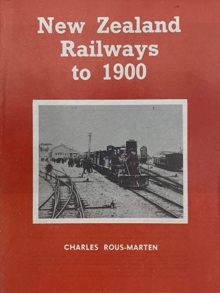 NEW ZEALAND RAILWAYS to 1900 by Charles Rous-Marten 1985 Carousel 1