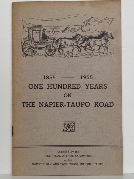 1855-1955 ONE HUNDRED YEARS: On the Napier - Taupo Road by A.M. Andersen 1955 Carousel 2