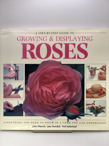 Creative Step by Step Guide to Growing Display Roses by John Mattock, Jane Ne...64501610114818110