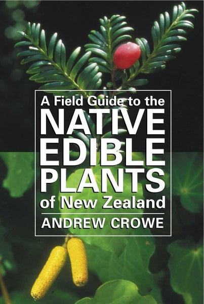A Field Guide to the Native Edible Plants of New Zealand Carousel 1