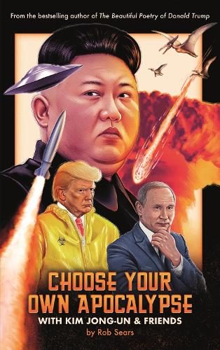 Choose Your Own Apocalypse With Kim Jong-un & Friends By Rob Sears Carousel 1