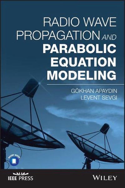 Radio Wave Propagation and Parabolic Equation Modeling by Gokhan Apaydin - Paper Carousel 1