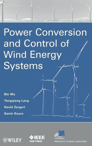 Power Conversion and Control of Wind Energy Systems by Bin Wu - Hardcover Carousel 1