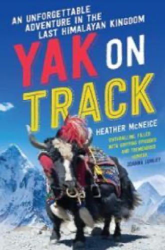 Yak on Track: An unforgettable adventure in the last Himalayan Kingdom by Hea...64198662843649110