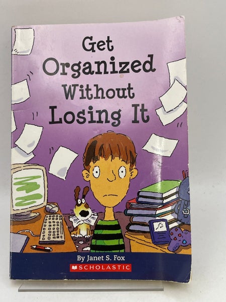 Get Organized Without Losing It by Janet S. Fox629327208366091121
