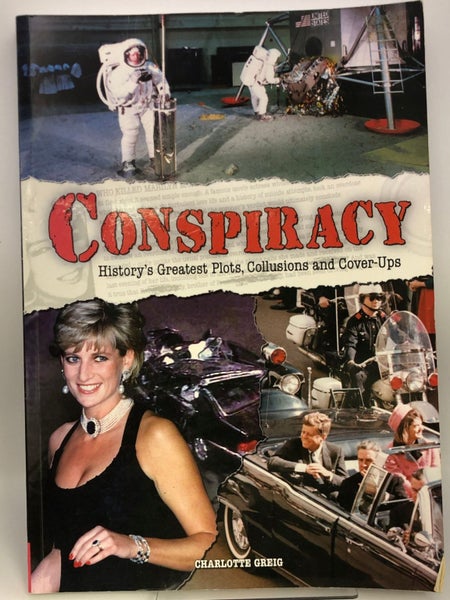 Conspiracy : History's Greatest Plots, Collisions And Coverups by Charlotte C...64512154366721110