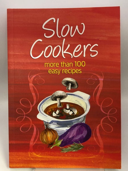 Slow Cookers: More Than 100 Easy Recipes by Murdoch Books64512251863938110