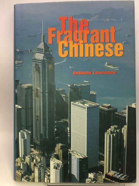 The Fragrant Chinese (Chinese University Press) by Anthony Lawrence64203829376387110