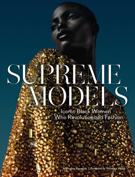 Supreme Models: Iconic Black Women Who Revolutionized Fashion by Marcellas Reyno Carousel 1