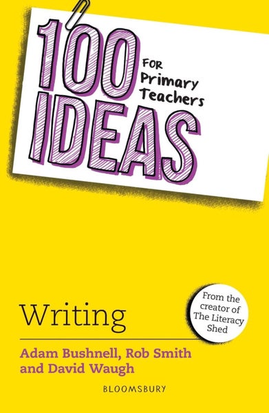 100 Ideas for Primary Teachers: Writing by Adam Bushnell - Paperback Carousel 1