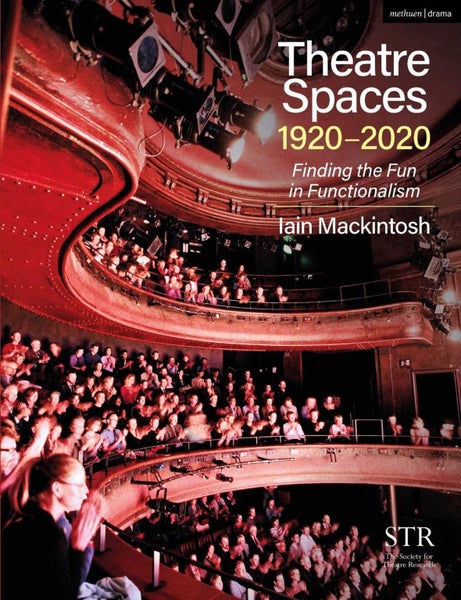 Theatre Spaces 1920-2020 by Iain Mackintosh - Paperback Carousel 1
