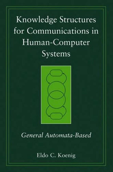 Knowledge Structures for Communications in Human-Computer Systems by Eldo C. Koe Carousel 1