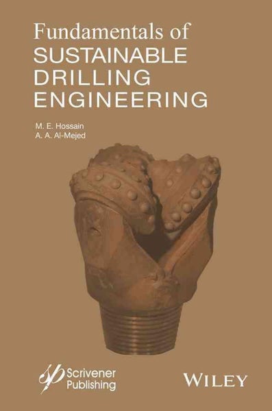 Fundamentals of Sustainable Drilling Engineering by M.E. Hossain - Hardcover Carousel 1