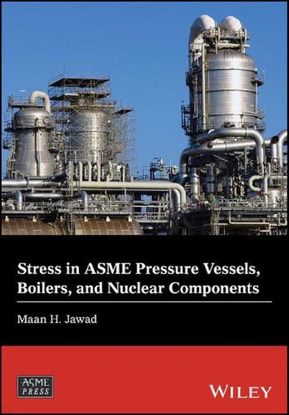 Stress in ASME Pressure Vessels, Boilers, and Nuclear Components by Maan H. Jawa Carousel 1