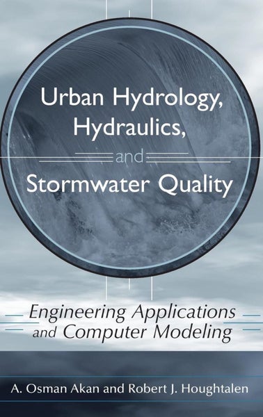 Urban Hydrology, Hydraulics, and Stormwater Quality by A. Osman Akan - Hardcover Carousel 1