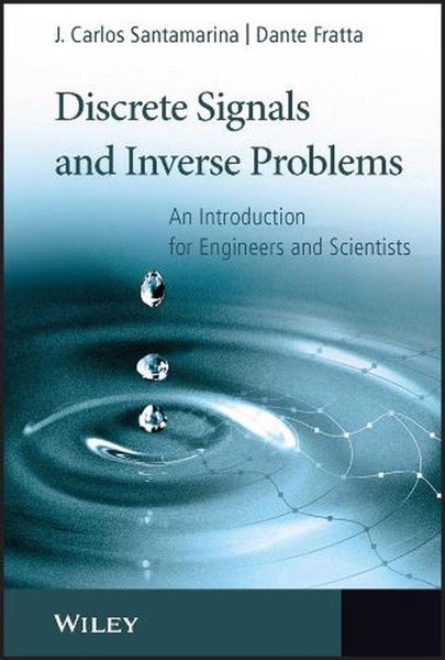 Discrete Signals and Inverse Problems by J. Carlos Santamarina - Hardcover Carousel 1
