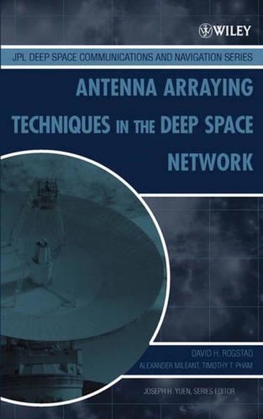 Antenna Arraying Techniques in the Deep Space Network by Alexander Mileant - Har Carousel 1