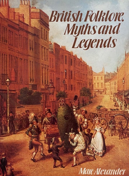 BRITISH FOLKLORE, MYTHS AND LEGENDS by Marc Alexander 1982 Carousel 1