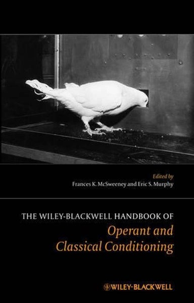 The Wiley Blackwell Handbook of Operant and Classical Conditioning by Frances K. Carousel 1