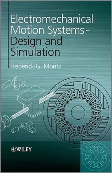Electromechanical Motion Systems by Frederick G. Moritz - Hardcover Carousel 1