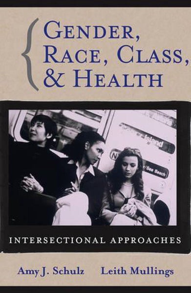 Gender, Race, Class and Health by Amy J. Schulz - Paperback Carousel 1
