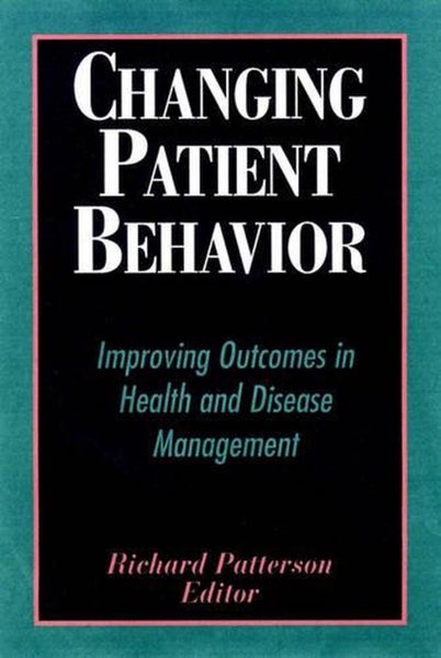 Changing Patient Behavior by Richard Patterson - Hardcover Carousel 1