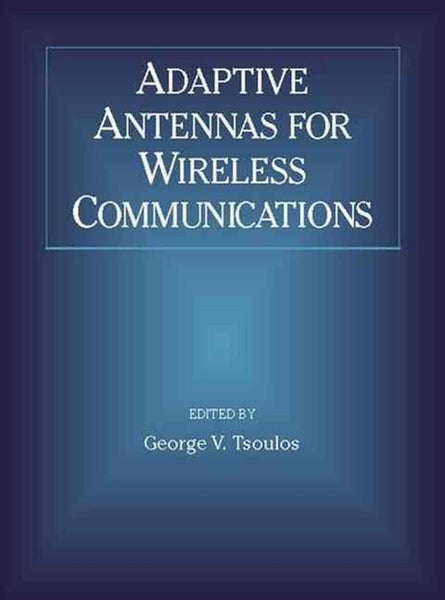 Adaptive Antennas for Wireless Communications by George V. Tsoulos - Paperback Carousel 1