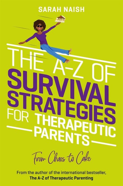 The A-Z of Survival Strategies for Therapeutic Parents by Sarah Naish - Paperbac Carousel 1