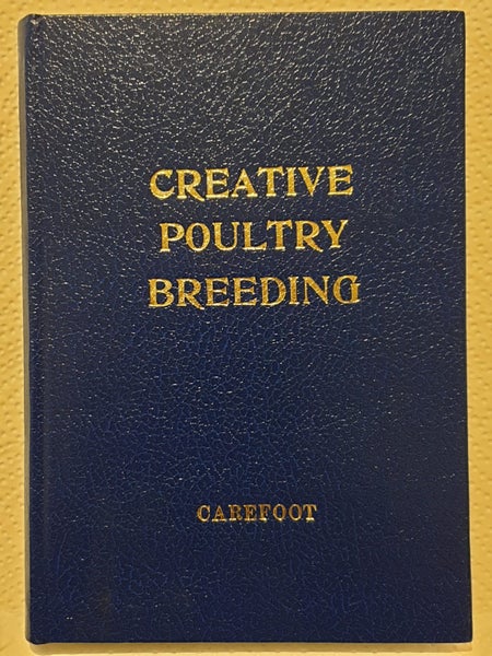 Creative Poultry Breeding. Dr W.C Carefoot. VERY RARE SIGNED FIRST EDITION. Carousel 1
