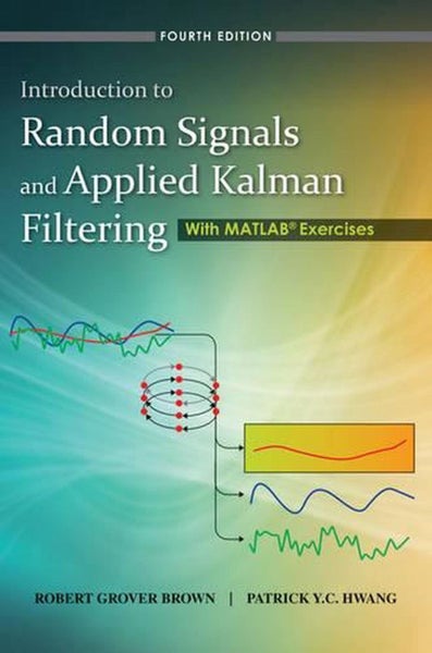 Introduction to Random Signals and Applied Kalman Filtering with Matlab Exercise Carousel 1