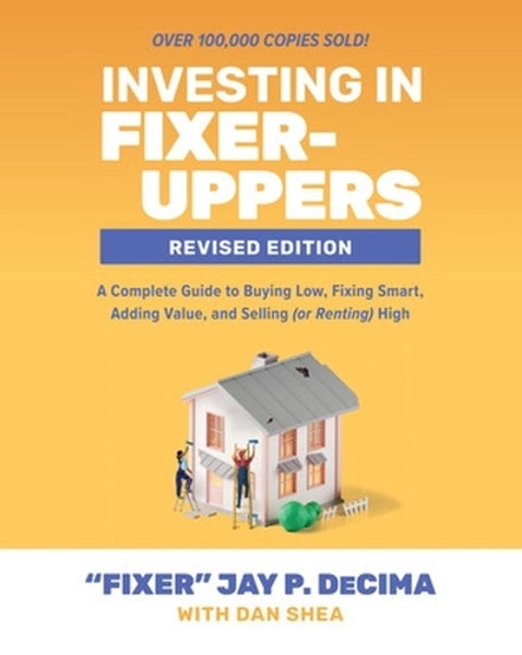 Investing in Fixer-Uppers, Revised Edition: A Complete Guide to Buying Low, Fixi Carousel 1
